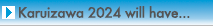 Karuizawa 2024 will have...〜2024の予定〜